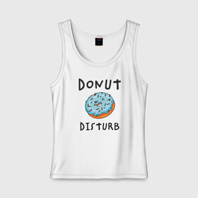 Женская майка хлопок с принтом Не беспокоить Donut disturb в Тюмени, 95% хлопок, 5% эластан |  | Тематика изображения на принте: dont disturb | donut | donut disturb | english | донат | еда | игра слов | иностранный текст | каламбур | не беспокоить | по английски | пончик | пончик с глазурью | прикольные надписи | рисунок | сладкое | фатс фуд