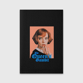 Обложка для паспорта матовая кожа с принтом Милая королева в Тюмени, натуральная матовая кожа | размер 19,3 х 13,7 см; прозрачные пластиковые крепления | chess | serial | the queens gambit | аня тейлор джой | сериал | сериалы | ход королевы | шахматы | элизабет хармон