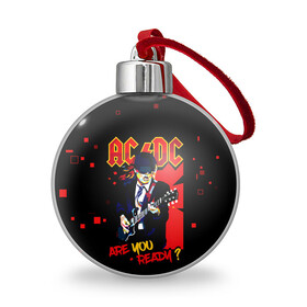 Ёлочный шар с принтом ARE YOU REDY? AC/DC в Тюмени, Пластик | Диаметр: 77 мм | ac dc | acdc | acdc ас дс | angus | back in black | highway to hell | mckinnon | you | австралийская | ангус янг | ас дс | асдс | блюз | в форме | гитара | группа | крис слэйд | метал | молния | музыка | певец | рок | рок н ролл | стиви янг