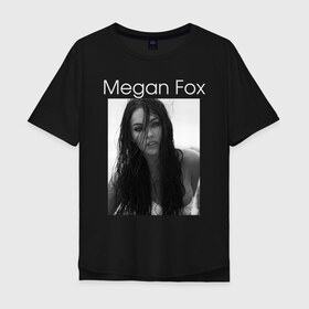 Мужская футболка хлопок Oversize с принтом Megan Fox в Тюмени, 100% хлопок | свободный крой, круглый ворот, “спинка” длиннее передней части | megan fox | актриса | известная личность | меган фокс | фотомодель
