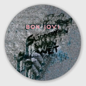 Коврик для мышки круглый с принтом Slippery When Wet - Bon Jovi в Тюмени, резина и полиэстер | круглая форма, изображение наносится на всю лицевую часть | bon jovi | john | альбом | арена | бон | бон джови | глэм | группа | джови | джон | метал | музыка | надпись | песни | поп | попрок | рок | рокер | смайл | солист | софт | стена | хард | хеви | хевиметал