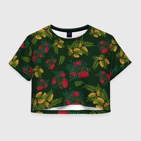 Женская футболка Crop-top 3D с принтом ветки рябины и облепихи в Тюмени, 100% полиэстер | круглая горловина, длина футболки до линии талии, рукава с отворотами | Тематика изображения на принте: ветки | деревья | зеленый | зима | лес | листья | новый год | облепиха | осень | праздничный | природа | рождество | рябина | темно зеленый | ягоды