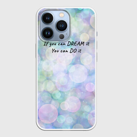 Чехол для iPhone 13 Pro с принтом Не мечтай   делай в Тюмени,  |  | далекие мечты | зелёный | магия | мечта | мотивация | мотивирующий текст | надпись | неон | пастель | паттерн | разноцветные шары | розовый | синий | сон | текст | узор | фиолетовый