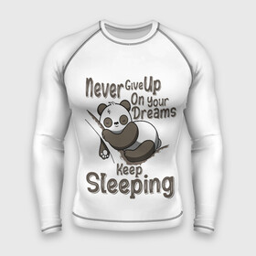 Мужской рашгард 3D с принтом никогда не отказывайся от своих мечтаний, продолжай спать в Тюмени,  |  | never give up | panda | животное | мишка | панда