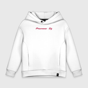 Детское худи Oversize хлопок с принтом Pioneer DJ   Logo в Тюмени, френч-терри — 70% хлопок, 30% полиэстер. Мягкий теплый начес внутри —100% хлопок | боковые карманы, эластичные манжеты и нижняя кромка, капюшон на магнитной кнопке | 2 | 2000 | 3000 | cdj | dj | logo | nexus | nxs | pioneer | диджей | лого | логотип | пионер