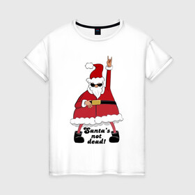 Женская футболка хлопок с принтом Santas not dead в Тюмени, 100% хлопок | прямой крой, круглый вырез горловины, длина до линии бедер, слегка спущенное плечо | beard | gesture | holiday | hype | motto | new year | santa klaus | slogan | борода | девиз | дед мороз | жест | новый год | очки | праздник | слоган | хайп