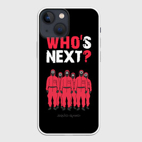 Чехол для iPhone 13 mini с принтом Whos Next  Кто следующий. в Тюмени,  |  | action adventure | guards | south korean | squid game | survival game | web series | whos next | веб сериал | игра в кальмара | игра на выживание | кто следующий | охрана | приключенческий боевик | стражники | южнокорейский