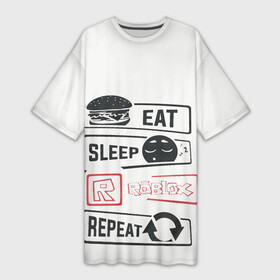 Платье-футболка 3D с принтом Roblox repeat в Тюмени,  |  | Тематика изображения на принте: eat | game | repeat | roblox | sleep