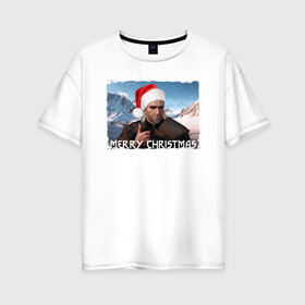 Женская футболка хлопок Oversize с принтом Ведьмак merry christmas в Тюмени, 100% хлопок | свободный крой, круглый ворот, спущенный рукав, длина до линии бедер
 | горы | мужчина | охотник | персонаж | шапка