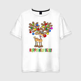 Женская футболка хлопок Oversize с принтом Happy New Year: весёлый олень в Тюмени, 100% хлопок | свободный крой, круглый ворот, спущенный рукав, длина до линии бедер
 | balls | christmas | christmas toys | deer | happy new year | holiday | new year | елочные игрушки | новый год | олень | праздник | рождество | счастливого нового года | шарики