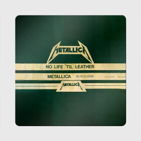 Магнит виниловый Квадрат с принтом No Life til Leather   Metallica в Тюмени, полимерный материал с магнитным слоем | размер 9*9 см, закругленные углы | hard | heavy | james hetfield | kirk hammett | lars ulrich | metallica | music | robert trujillo | rock band | thrash | thrashmetal | джеймс хэтфилд | кирк хэмметт | ларс ульрих | метал | металика | металлика | музыка | роберт трухильо | рок группа | трэш