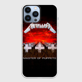 Чехол для iPhone 13 Pro Max с принтом Master of Puppets   Metallica в Тюмени,  |  | hard | heavy | james hetfield | kirk hammett | lars ulrich | metallica | music | robert trujillo | rock band | thrash | thrashmetal | джеймс хэтфилд | кирк хэмметт | ларс ульрих | метал | металика | металлика | музыка | роберт трухильо | рок группа | трэш