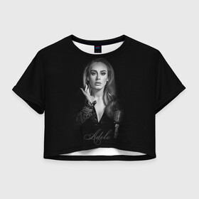 Женская футболка Crop-top 3D с принтом Adele Icon в Тюмени, 100% полиэстер | круглая горловина, длина футболки до линии талии, рукава с отворотами | девушка | имя | микрофон | певица | фото