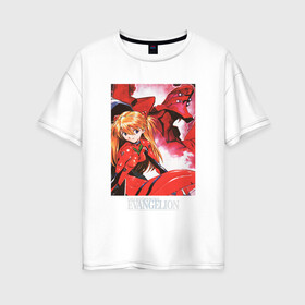 Женская футболка хлопок Oversize с принтом Asuka | Evangelion в Тюмени, 100% хлопок | свободный крой, круглый ворот, спущенный рукав, длина до линии бедер
 | evangelion | аска | евангелион | евангелион аска