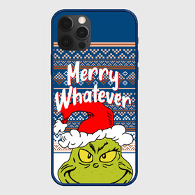 Чехол для iPhone 12 Pro Max с принтом MERRY WHATEVER | GRINCH в Тюмени, Силикон |  | 2020 | 2021 | 2022 | christmas | grinch | merry | santa | whatever | гринч | дед мороз | леденец | нг | новогодний | новый год | олени | рождество | санта клаус | свитер | узоры