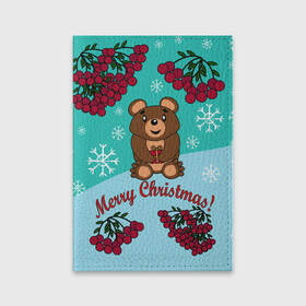 Обложка для паспорта матовая кожа с принтом Мишка и рождество в Тюмени, натуральная матовая кожа | размер 19,3 х 13,7 см; прозрачные пластиковые крепления | Тематика изображения на принте: 2022 | merry christmas | ветки | год тигра | детский | животные | зима | зимний | лес | медведь | мишка | мультяшный | новогодний | новый год | подарок | праздничный | рождество | рябина | снег | снегопад