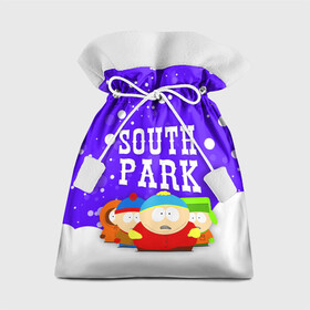 Подарочный 3D мешок с принтом SOUTH PARK   ЮЖНЫЙ ПАРК в Тюмени, 100% полиэстер | Размер: 29*39 см | eric cartman | park | south | south park | кайл | картман | картмен | кени | кеннет | кенни | они убили кени | парк | саус парк | сволочи | стэнли | эрик | южный | южный парк