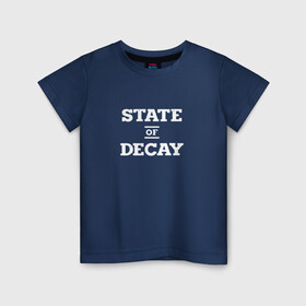 Детская футболка хлопок с принтом State of Decay Logo (+спина) в Тюмени, 100% хлопок | круглый вырез горловины, полуприлегающий силуэт, длина до линии бедер | logo | state of decay | survival horror | undead labs | загнивающий штат | зомби апокалипсис | лого | логотип | стадия разложения | стейт оф декай | эмблема