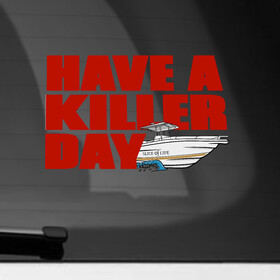 Наклейка на автомобиль с принтом Have A Killer Day в Тюмени, ПВХ |  | Тематика изображения на принте: blood | dexter | killer | miami | декстер | детектив | драма | кино | кодекс | криминал | кровь | майами | майкл холл | морган | сериал | триллер | труп