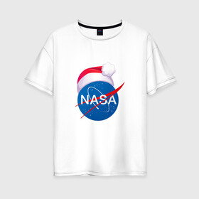 Женская футболка хлопок Oversize с принтом NASA NEW YEAR 2022 в Тюмени, 100% хлопок | свободный крой, круглый ворот, спущенный рукав, длина до линии бедер
 | 2022 | christmas | galaxy | nasa | new year | space | space company | star | астрономия | галактика | год тигра | звезды | космическая компания | космос | наса | наступающий год | новогодний | новый год | рождественский | рождеств
