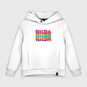 Детское худи Oversize хлопок с принтом HILDA | COLOR LOGO в Тюмени, френч-терри — 70% хлопок, 30% полиэстер. Мягкий теплый начес внутри —100% хлопок | боковые карманы, эластичные манжеты и нижняя кромка, капюшон на магнитной кнопке | hilda | logo | mult | netflix | лого | логотип | мульт | мультик | мультсериал | мультфильм | нетфлик | хилда | хильда