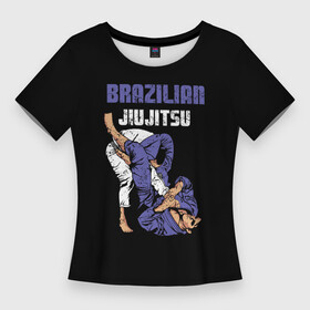 Женская футболка 3D Slim с принтом BRAZILIAN JIU JITSU  (BJJ) в Тюмени,  |  | Тематика изображения на принте: brazilian jiu jitsu | fighter | jujutsu | karate | боевые искусства | боец | бои | бойцовский клуб | болевой приём | борьба | воин | джиу джитсу | дзюдзюцу | дзюдо | единоборства | карате | кимоно | рукопашный бой | сила