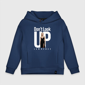 Детское худи Oversize хлопок с принтом Dont look up: Jennifer Lawrence. в Тюмени, френч-терри — 70% хлопок, 30% полиэстер. Мягкий теплый начес внутри —100% хлопок | боковые карманы, эластичные манжеты и нижняя кромка, капюшон на магнитной кнопке | Тематика изображения на принте: actress | black comedy | dont look up | film | jennifer lawrence | netflix | актриса | дженнифер лоуренс | не смотрите наверх | фильм | чёрная комедия