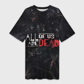 Платье-футболка 3D с принтом Мы все мертвы  Сериал  Логотип в Тюмени,  |  | all of us are dead | netflix | zombie | апокалипсис | в топе | зомби | логотип | мы все мертвы | ужас | школа | школьники