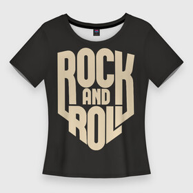 Женская футболка 3D Slim с принтом ROCK AND ROLL (Рокер) в Тюмени,  |  | anarchy | hard rock | metal | music | punk rock | punks not dead | rock music | rocker | rocknroll | анархия | гаражный рок | гитара | гранж | металл | музыка | панк рок | рок музыка | рок н ролл | рокер | трэш метал | тяжелый рок | хард рок