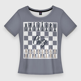 Женская футболка 3D Slim с принтом Let s play chess в Тюмени,  |  | 64 клетки | chess | ана | владимир крамник | гари каспаров | гроссмейстер | игра | король | ладья | математика | михаил ботвинник | мозг | мысль | пешка | разум | ферзь | чёрно белые | шах и мат | шахматист