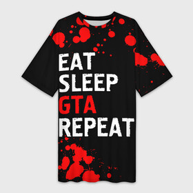 Платье-футболка 3D с принтом Eat Sleep GTA Repeat  Брызги в Тюмени,  |  | auto | eat sleep gta repeat | grand | gta | logo | paint | theft | брызги | гта | игра | игры | краска | лого | логотип | символ