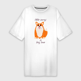 Платье-футболка хлопок с принтом Маленький корги  большая любовь в Тюмени,  |  | big love | little corgi | love | корги | любовь | мультяшный стиль | надпись | оранжевый | плоский стиль | рыжий | собака | щенок