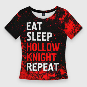 Женская футболка 3D Slim с принтом Eat Sleep Hollow Knight Repeat  Арт в Тюмени,  |  | eat sleep hollow knight repeat | hollow | knight | logo | игра | игры | краска | краски | лого | логотип | найт | символ | холлоу