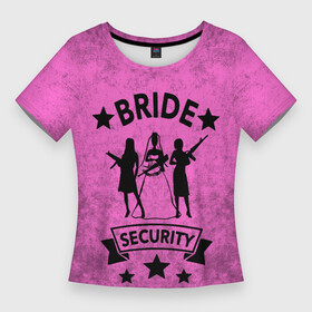 Женская футболка 3D Slim с принтом Bride security в Тюмени,  |  | Тематика изображения на принте: девичник | звезды | лента | невеста | оружие | подруги | праздник | свадьба | текстура