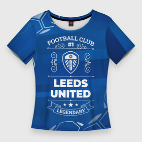 Женская футболка 3D Slim с принтом Leeds United Football Club Number 1 в Тюмени,  |  | club | football | leeds | leeds united | logo | united | клуб | лидс | лого | мяч | символ | спорт | футбол | футболист | футболисты | футбольный | шум | юнайтед