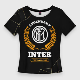 Женская футболка 3D Slim с принтом Лого Inter и надпись Legendary Football Club на темном фоне в Тюмени,  |  | club | football | inter | logo | звезды | интер | клуб | космос | лого | мяч | символ | спорт | футбол | футболист | футболисты | футбольный