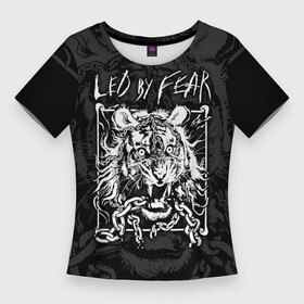 Женская футболка 3D Slim с принтом Led by fear в Тюмени,  |  | angry | chains | fangs | fear | ferocious | led by fear | open mouth | scary eyes | tears | tiger | злой | клыки | открытая пасть | рвет | свирепый | страшные глаза | тигр | цепи