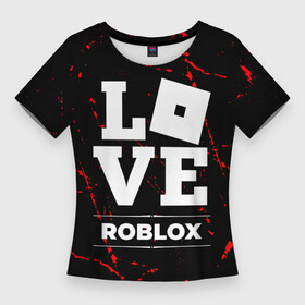 Женская футболка 3D Slim с принтом Roblox Love Классика в Тюмени,  |  | logo | love | roblox | гранж | игра | игры | лого | логотип | роблокс | символ