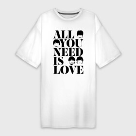 Платье-футболка хлопок с принтом ALL YOU NEED IS LOVE THE BEATLES в Тюмени,  |  | england | john lennon | liverpool | love | music | paul | ringo star | rock | the beatles | битлз | джон леннон | ливерпуль | любовь | музыка | пол маккартни | ретро | ринго стар | рок | четверка