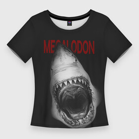 Женская футболка 3D Slim с принтом Гигантская акула в Тюмени,  |  | акула | вымершая акула | гигантская акула | мегалодон | надпись | рот