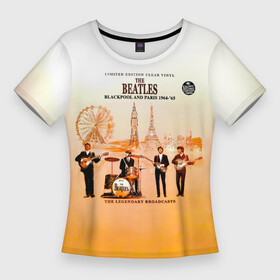 Женская футболка 3D Slim с принтом The Beatles Blackpool And Paris 1964 65 в Тюмени,  |  | beatles | the beatles | бителз | бителс | битлз | битлс | битлы | группа | джон леннон | джордж харрисон | жуки | зе | ливерпульская четвёрка | мерсибит | пол маккартни | поп | ринго старр | рок