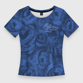 Женская футболка 3D Slim с принтом Цветущее сердце синие абстрактные розы в Тюмени,  |  | абстрактный | леттеринг | надпись | розы | синий | текстура | цветущее сердце | цветы